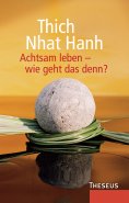 ebook: Achtsam leben - wie geht das denn?
