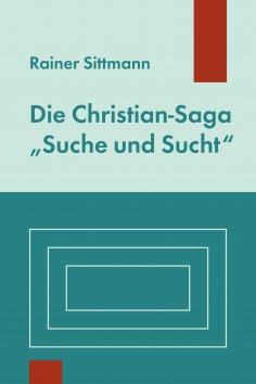 eBook: Die Christian-Saga "Suche und Sucht"