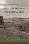eBook: Fremde Heimat Ostpreußen