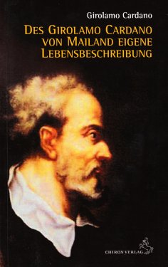 eBook: Des Girolamo Cardano von Mailand eigene Lebensbeschreibung