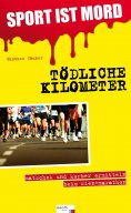 eBook: Sport ist Mord - Tödliche Kilometer