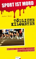 ebook: Sport ist Mord - Tödliche Kilometer