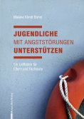 ebook: Jugendliche mit Angststörungen unterstützen