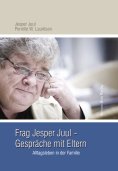 ebook: Frag Jesper Juul - Gespräche mit Eltern