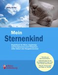ebook: Mein Sternenkind - Begleitbuch für Eltern, Angehörige und Fachpersonen nach Fehlgeburt, stiller Gebu