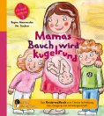 eBook: Mamas Bauch wird kugelrund - Das Kindersachbuch zum Thema Aufklärung, Sex, Zeugung und Schwangerscha