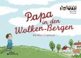 ebook: Papa in den Wolken-Bergen - Das Bilder-Erzählbuch
