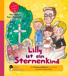 ebook: Lilly ist ein Sternenkind - Das Kindersachbuch zum Thema verwaiste Geschwister