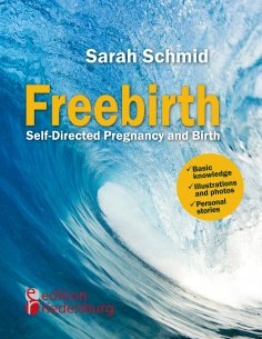 ebook: Freebirth - Self-Directed Pregnancy and Birth