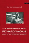 eBook: Richard Wadani. Eine politische Biografie
