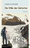 eBook: Die Stille der Gletscher