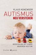 ebook: Autismus neu verstehen