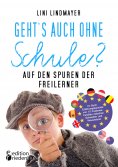 eBook: Geht’s auch ohne Schule? Auf den Spuren der Freilerner