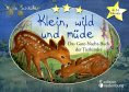 eBook: Klein, wild und müde - Das Gute-Nacht-Buch der Tierkinder