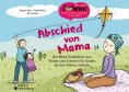 eBook: Abschied von Mama - Das Bilder-Erzählbuch zum Trösten und Erinnern für Kinder, die ihre Mama verlier