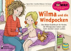 ebook: Wilma und die Windpocken - Das Bilder-Erzählbuch für Kinder, die Windpocken haben oder mehr darüber 