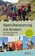 ebook: Alpenüberquerung mit Kindern - Familienwanderung E5 in 10 Tagen