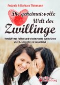 eBook: Die geheimnisvolle Welt der Zwillinge - Verblüffende Fakten und wissenswerte Kuriositäten über Gesch