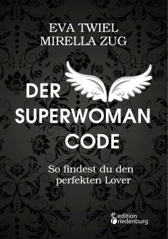 eBook: Der Superwoman Code - So findest du den perfekten Lover