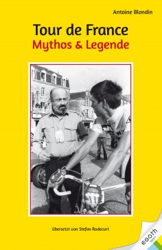 ebook: Tour de France. Mythos & Legende