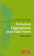 eBook: Zwischen Lügenpresse und Fake News