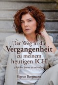 eBook: Der Weg in die Vergangenheit zu meinem heutigen ICH