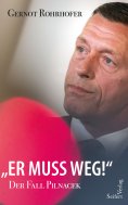 eBook: "Er muss weg!" – Der Fall Pilnacek