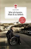 eBook: Wie ich lernte, Plan B zu lieben. Life is a story - story.one