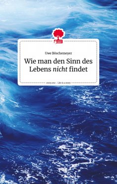 eBook: Wie man den Sinn des Lebens nicht findet