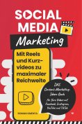 ebook: Social Media Marketing - Mit Reels und Kurzvideos zu maximaler Reichweite