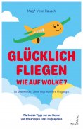 ebook: Glücklich fliegen – wie auf Wolke 7
