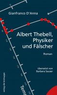 ebook: Albert Thebell, Physiker und Fälscher