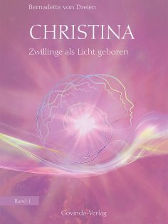 eBook: Christina, Band 1: Zwillinge als Licht geboren