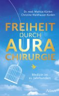 eBook: Freiheit durch Aurachirurgie