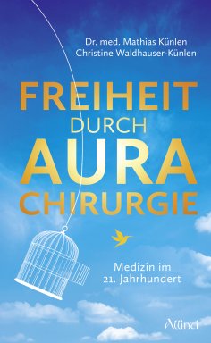 eBook: Freiheit durch Aurachirurgie