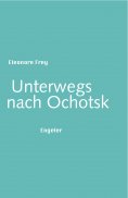 ebook: Unterwegs nach Ochotsk