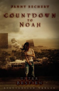 ebook: Countdown to Noah (Band 2): Unter Bestien