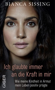 ebook: Ich glaubte immer an die Kraft in mir