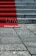 eBook: Unwege zum Ruhm