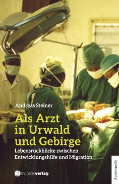 eBook: Als Arzt in Urwald und Gebirge