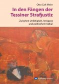 ebook: In den Fängen der Tessiner Strafjustiz