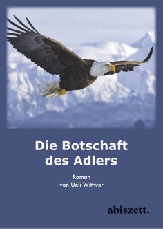 eBook: Die Botschaft des Adlers