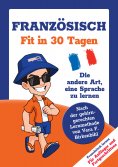 eBook: Französisch lernen - in 30 Tagen zum Basis-Wortschatz ohne Grammatik- und Vokabelpauken
