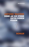 eBook: Denk an die Steine unter Deinen Füssen