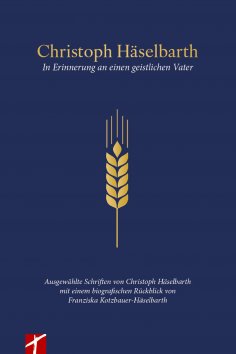 eBook: Christoph Häselbarth - Erinnerungen an einen geistlichen Vater