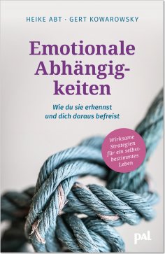 eBook: Emotionale Abhängigkeiten – wie du sie erkennst und dich daraus befreist