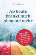 eBook: Ab heute kränkt mich niemand mehr