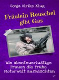 eBook: Fräulein Reuschel gibt Gas