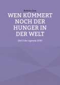 ebook: Wen kümmert noch der Hunger in der Welt