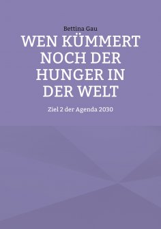 ebook: Wen kümmert noch der Hunger in der Welt
